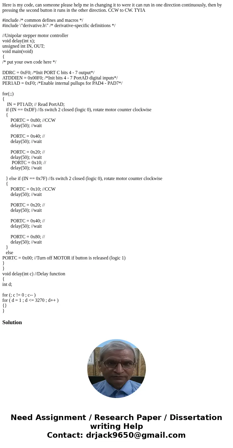 Here is my code, can someone please help me in changing it to were it can run in one direction continuously, then by pressing the second button it runs in the o Here is my code, can someone please help me in changing it to were it can run in one direction continuously, then by pressing the second button it runs in the o