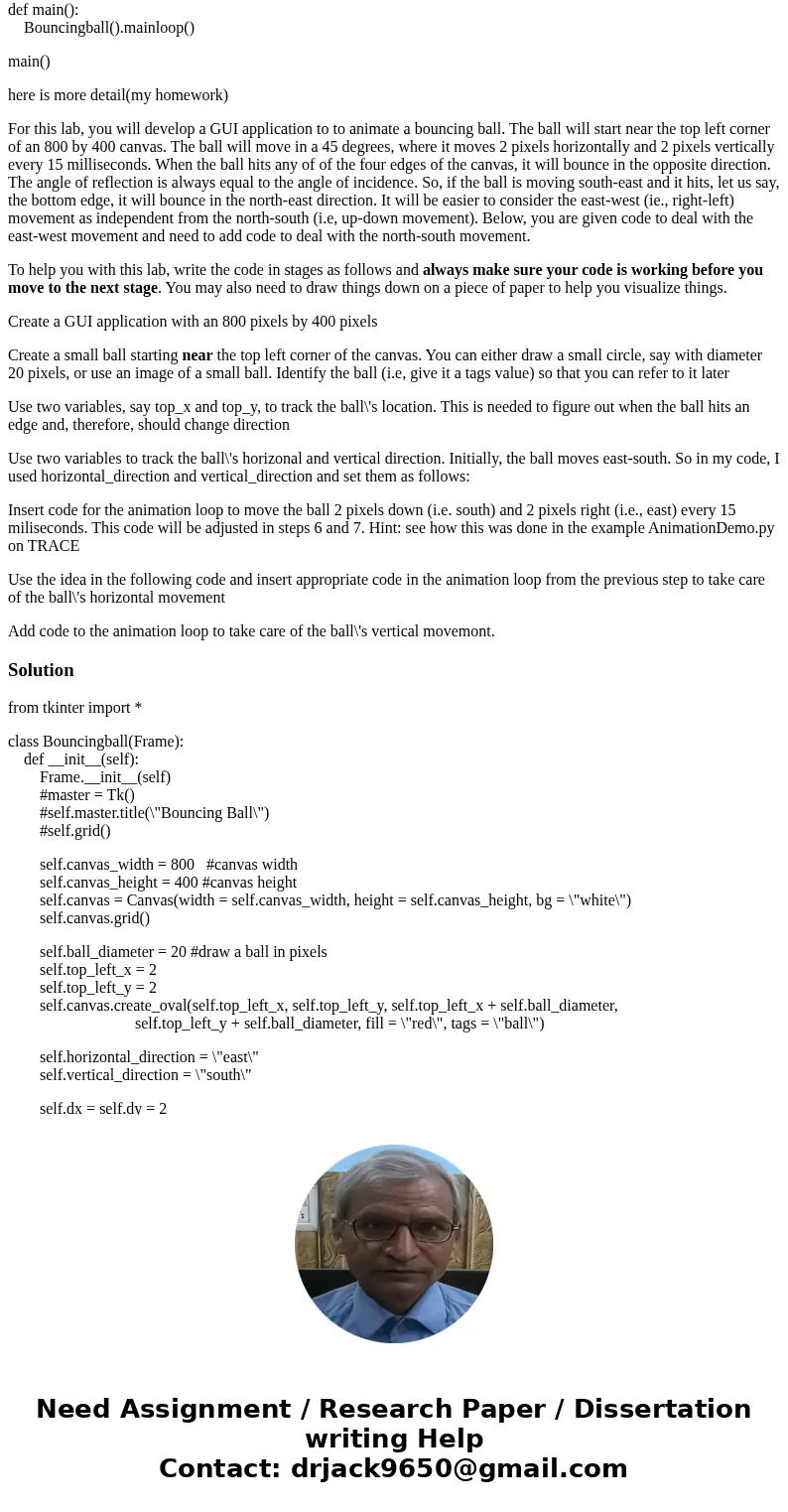 here is my code(python3). I want to the ball starts east-south, and the ball will move in a 45 degrees, where it moves 2 pixels horizontally and 2 pixels vertic