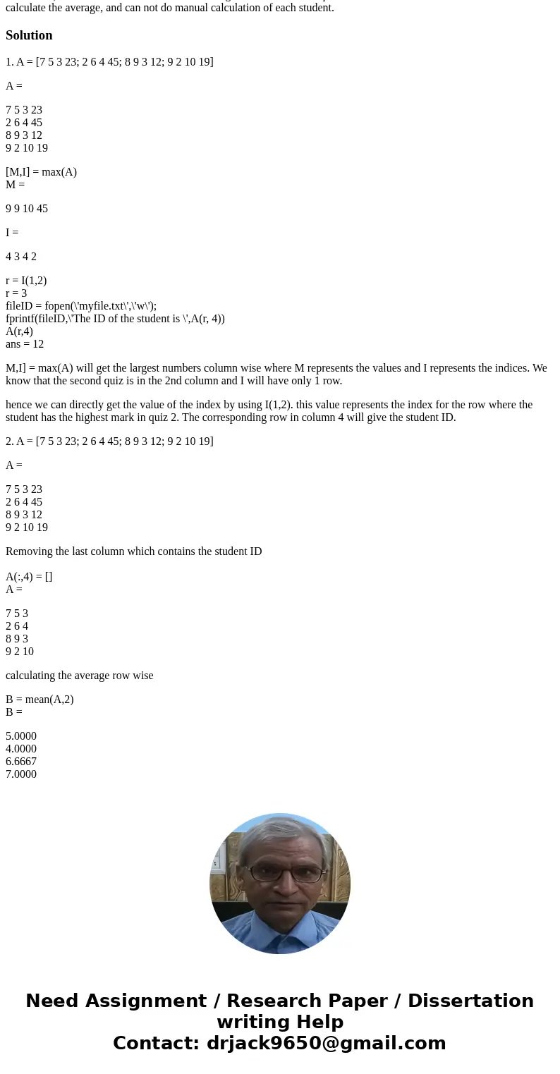 Hi. This is my matlab problem. Can you guys solve it? Thanks. The following table shows the scores in 3 quizzes where the first column is the score of quiz 1, t Hi. This is my matlab problem. Can you guys solve it? Thanks. The following table shows the scores in 3 quizzes where the first column is the score of quiz 1, t