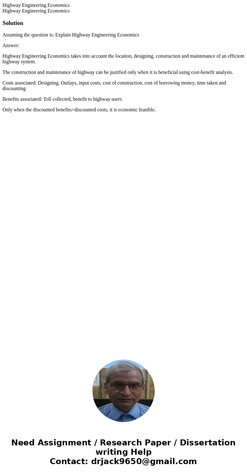Highway Engineering Economics Highway Engineering EconomicsSolutionAssuming the question is: Explain Highway Engineering Economics Answer: Highway Engineering   Highway Engineering Economics Highway Engineering EconomicsSolutionAssuming the question is: Explain Highway Engineering Economics Answer: Highway Engineering