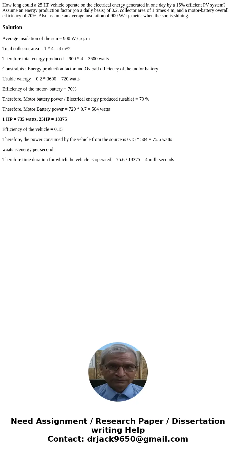  How long could a 25 HP vehicle operate on the electrical energy generated in one day by a 15% efficient PV system? Assume an energy production factor (on a dai