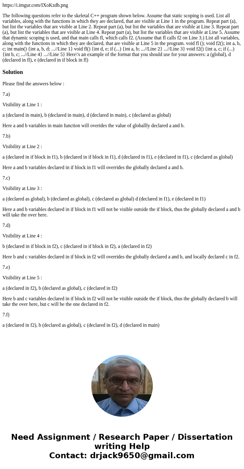 https://i.imgur.com/IXoKzdb.png The following questions refer to the skeletal C++ program shown below. Assume that static scoping is used. List all variables, a https://i.imgur.com/IXoKzdb.png The following questions refer to the skeletal C++ program shown below. Assume that static scoping is used. List all variables, a