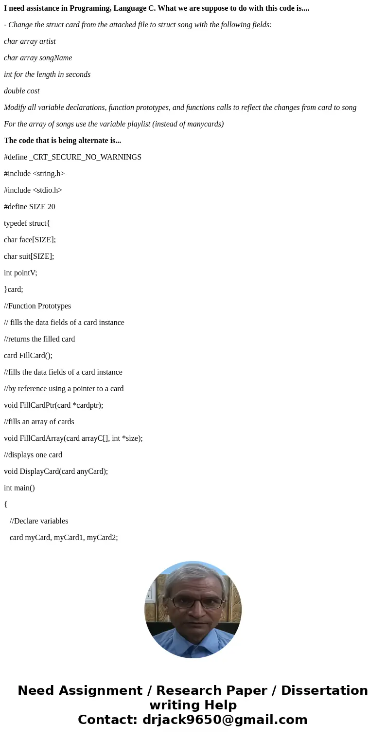 I need assistance in Programing, Language C. What we are suppose to do with this code is.... - Change the struct card from the attached file to struct song with I need assistance in Programing, Language C. What we are suppose to do with this code is.... - Change the struct card from the attached file to struct song with