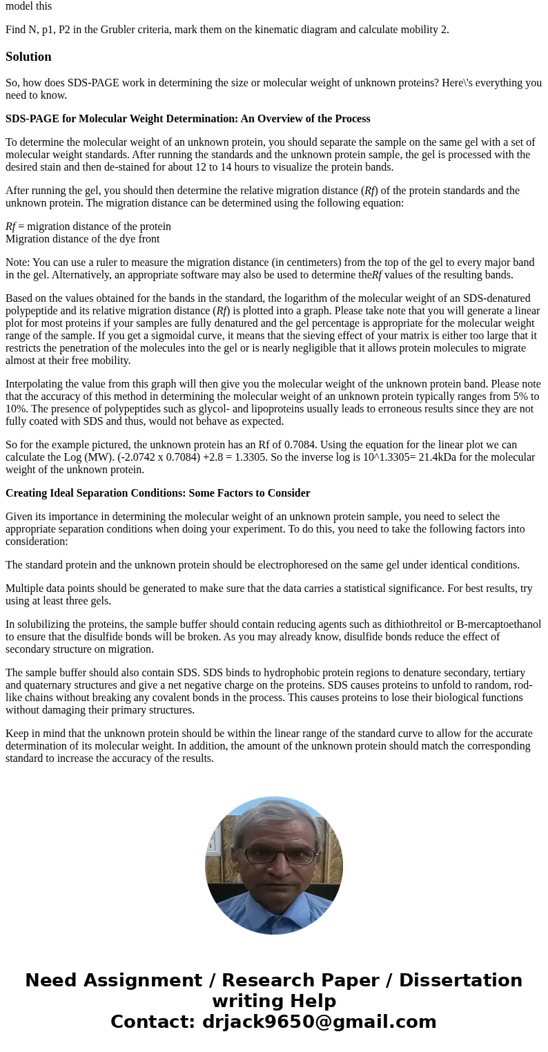 i need it asap model this Find N, p1, P2 in the Grubler criteria, mark them on the kinematic diagram and calculate mobility 2. SolutionSo, how does SDS-PAGE wor i need it asap model this Find N, p1, P2 in the Grubler criteria, mark them on the kinematic diagram and calculate mobility 2. SolutionSo, how does SDS-PAGE wor