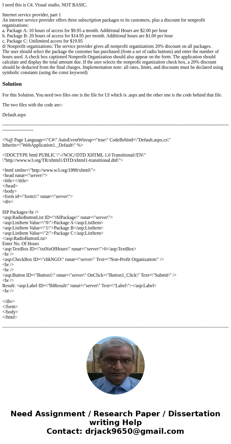I need this is C#, Visual studio, NOT BASIC. Internet service provider, part 1 An internet service provider offers three subscription packages to its customers, I need this is C#, Visual studio, NOT BASIC. Internet service provider, part 1 An internet service provider offers three subscription packages to its customers,