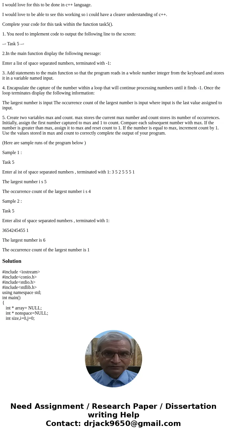 I would love for this to be done in c++ language. I would love to be able to see this working so i could have a clearer understanding of c++. Complete your code I would love for this to be done in c++ language. I would love to be able to see this working so i could have a clearer understanding of c++. Complete your code