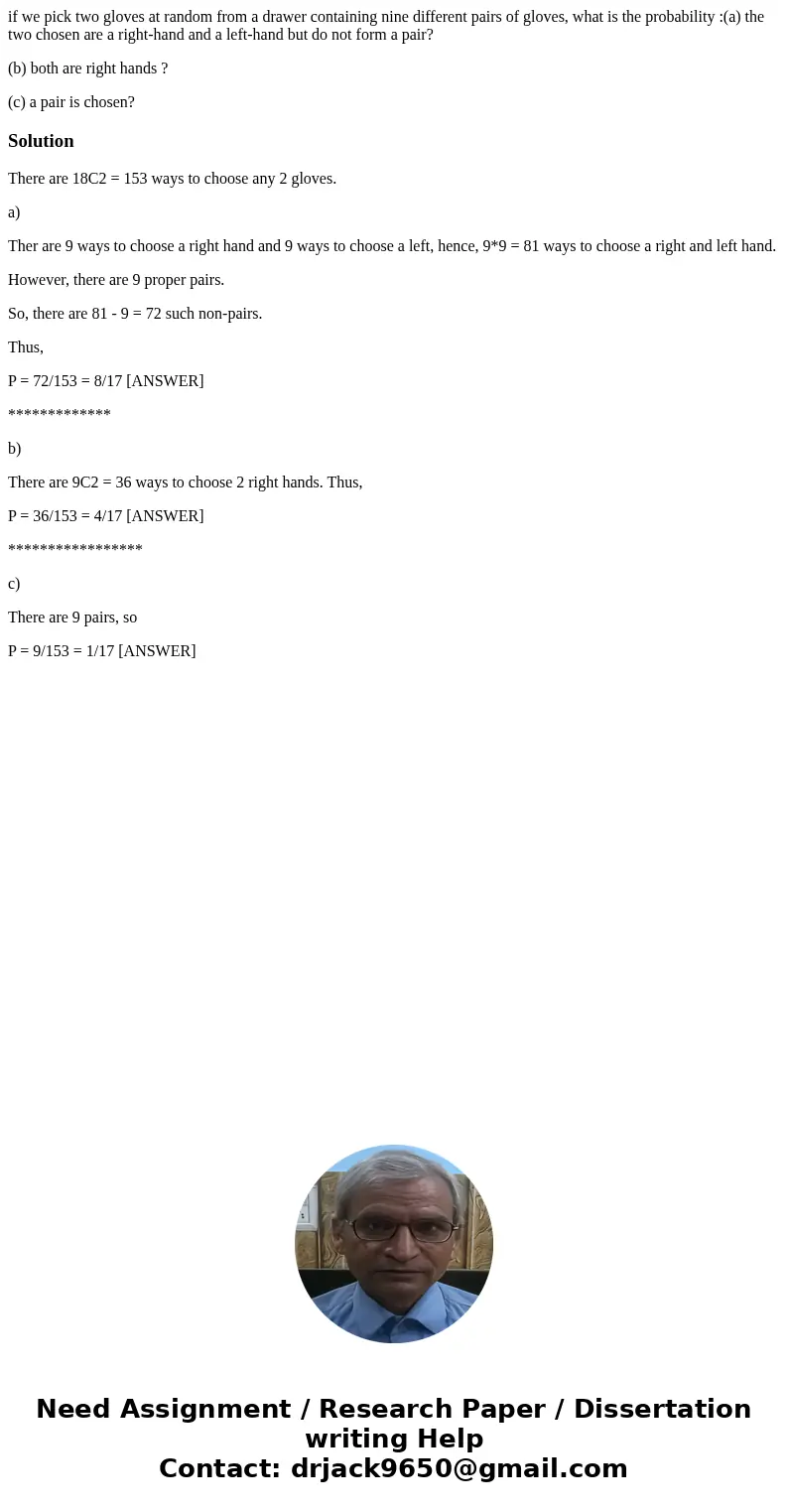 if we pick two gloves at random from a drawer containing nine different pairs of gloves, what is the probability :(a) the two chosen are a right-hand and a left if we pick two gloves at random from a drawer containing nine different pairs of gloves, what is the probability :(a) the two chosen are a right-hand and a left