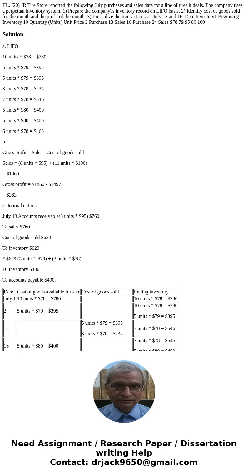 IIL. (20) JR Tire Store reported the following July purchases and sales data for a line of tires it deals. The company uses a perpetual inventory system. 1) Pr  IIL. (20) JR Tire Store reported the following July purchases and sales data for a line of tires it deals. The company uses a perpetual inventory system. 1) Pr