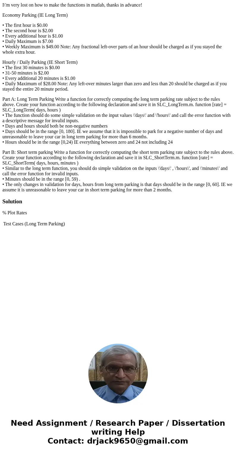 I\'m very lost on how to make the functions in matlab, thanks in advance! Economy Parking (IE Long Term) • The first hour is $0.00 • The second hour is $2.00 •  I\'m very lost on how to make the functions in matlab, thanks in advance! Economy Parking (IE Long Term) • The first hour is $0.00 • The second hour is $2.00 •