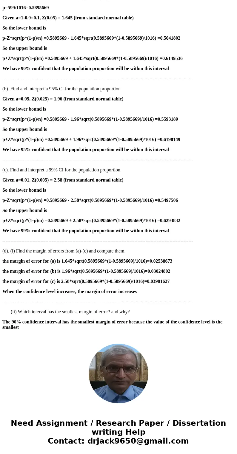 In a 2001, a Gallup poll surveyed 1016 households in the U. S about their pets. Of those surveyed 599 said they had at least one dog or cat as a pet. (a). Find  In a 2001, a Gallup poll surveyed 1016 households in the U. S about their pets. Of those surveyed 599 said they had at least one dog or cat as a pet. (a). Find