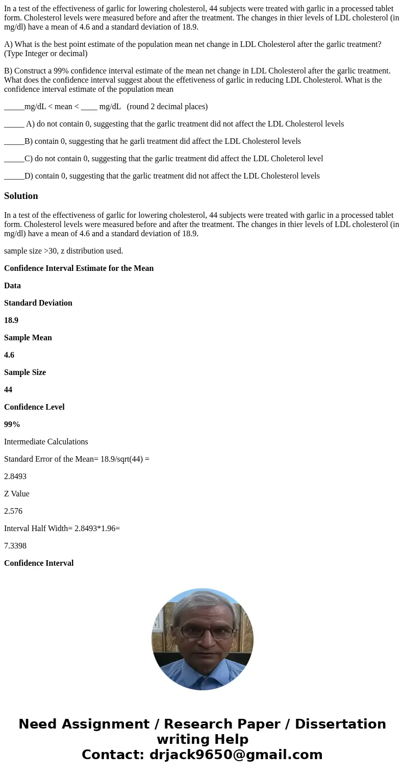In a test of the effectiveness of garlic for lowering cholesterol, 44 subjects were treated with garlic in a processed tablet form. Cholesterol levels were meas
