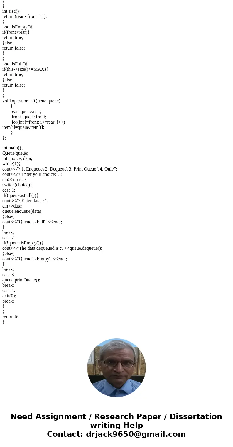In C++, Write the definitions of the functions to overload the assignment operator and copy constructor for the class queueType. Also, write a program to test t In C++, Write the definitions of the functions to overload the assignment operator and copy constructor for the class queueType. Also, write a program to test t