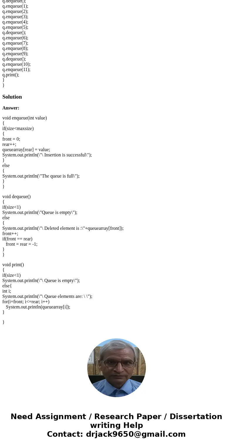 In Java,Try to use the pre initialized variables front, rear and size. You have to complete three methods enqueuer(), dequeuer() and print(). Can someone fix my In Java,Try to use the pre initialized variables front, rear and size. You have to complete three methods enqueuer(), dequeuer() and print(). Can someone fix my