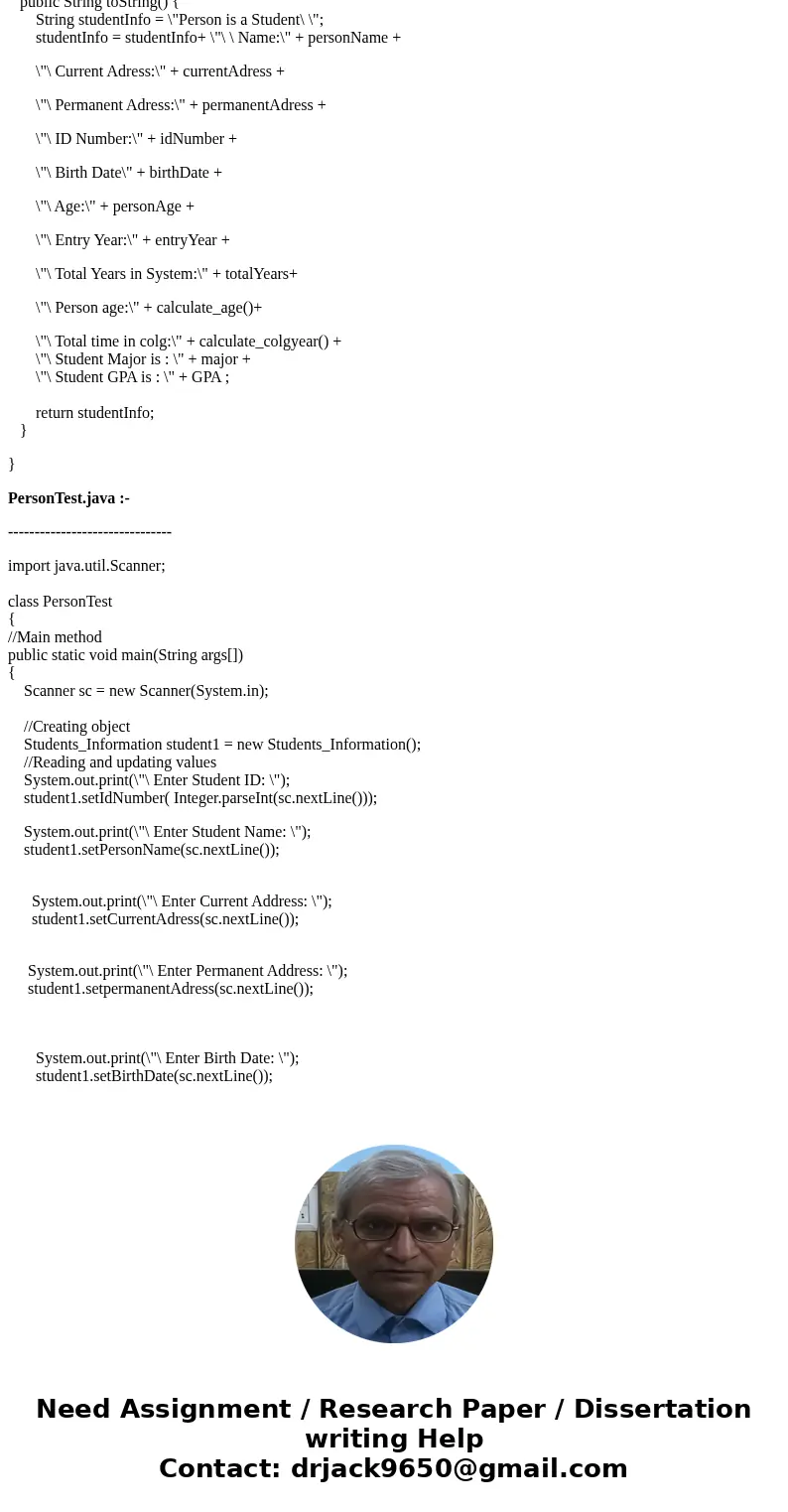 In your Person class: Change the visibility of all fields from private to protected. Change the visibility of the methods to calculate age and time in college f