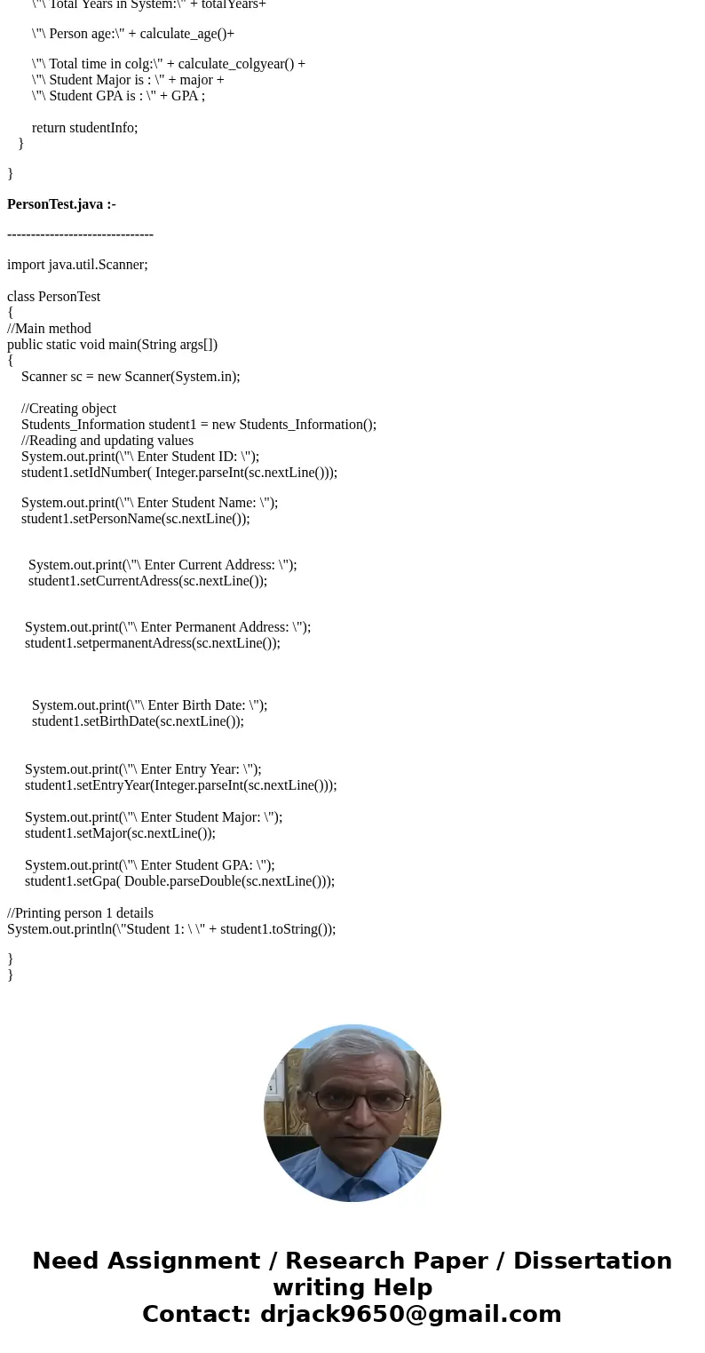 In your Person class: Change the visibility of all fields from private to protected. Change the visibility of the methods to calculate age and time in college f