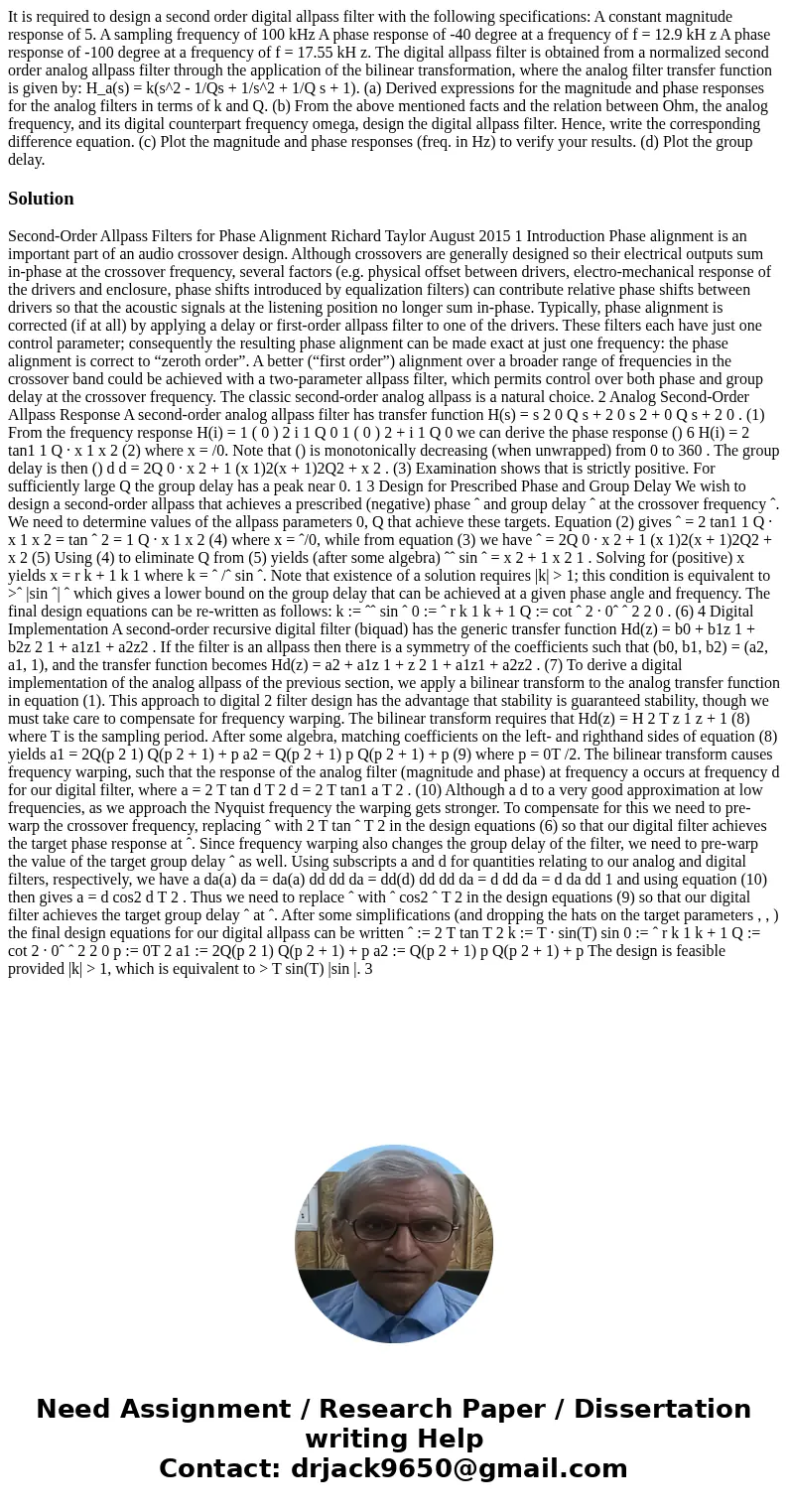  It is required to design a second order digital allpass filter with the following specifications: A constant magnitude response of 5. A sampling frequency of 1