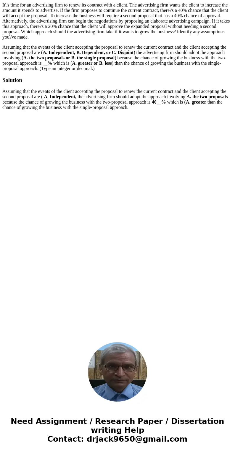 It\'s time for an advertising firm to renew its contract with a client. The advertising firm wants the client to increase the amount it spends to advertise. If  It\'s time for an advertising firm to renew its contract with a client. The advertising firm wants the client to increase the amount it spends to advertise. If