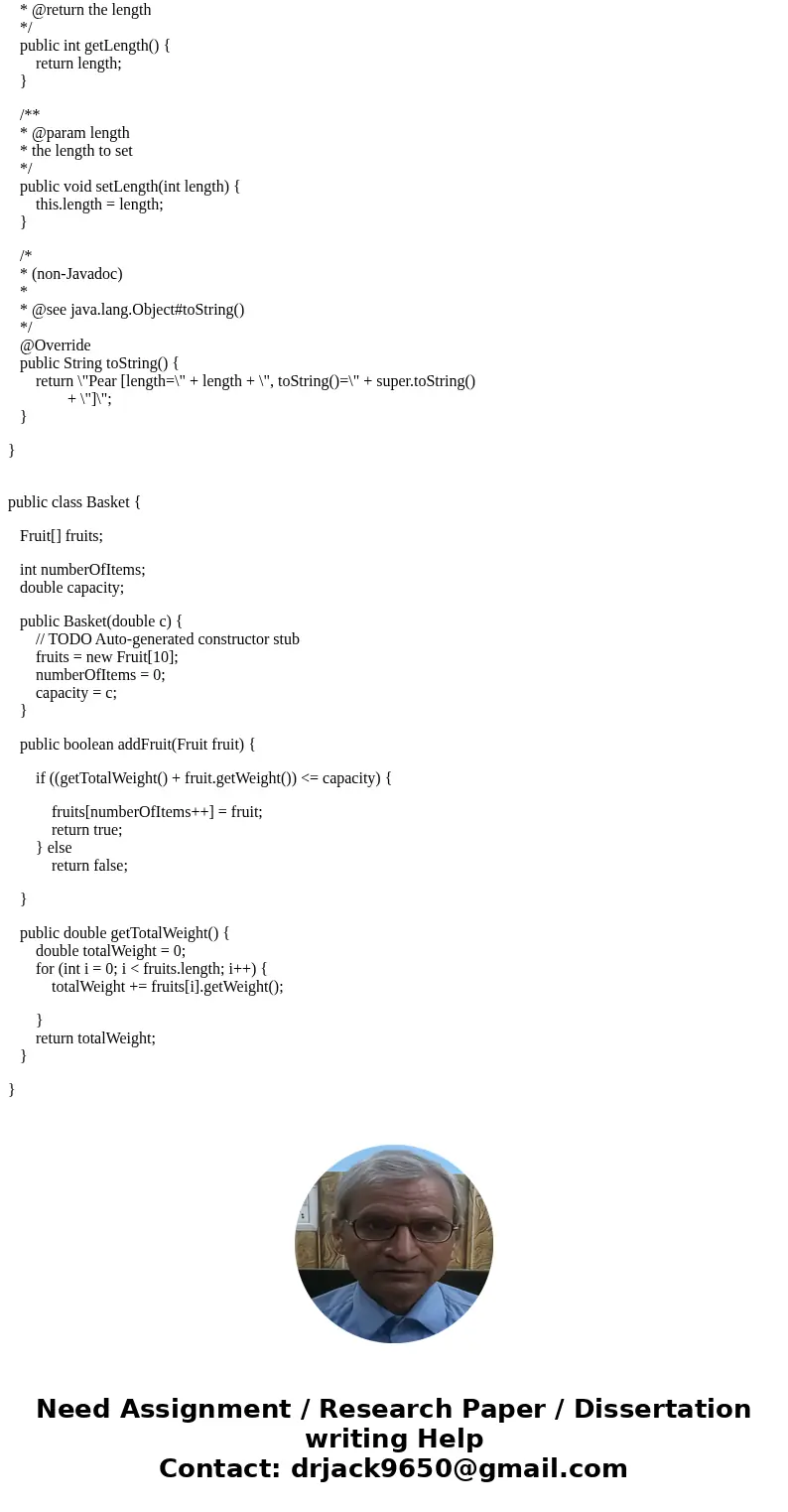JAVA: Create an application that allows the user to put different types of fruit into a basket. First create a base class called Fruit. Using inheritance, creat JAVA: Create an application that allows the user to put different types of fruit into a basket. First create a base class called Fruit. Using inheritance, creat