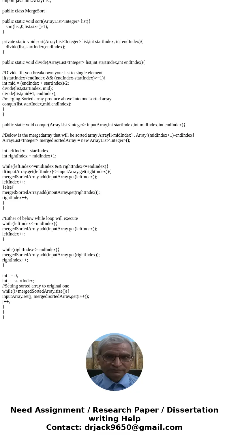 Java implement a merge sort class . import java.util.List; import java.util.ArrayList; import java.util.Collections; class MergeSort { /** * Sorts the list prov Java implement a merge sort class . import java.util.List; import java.util.ArrayList; import java.util.Collections; class MergeSort { /** * Sorts the list prov