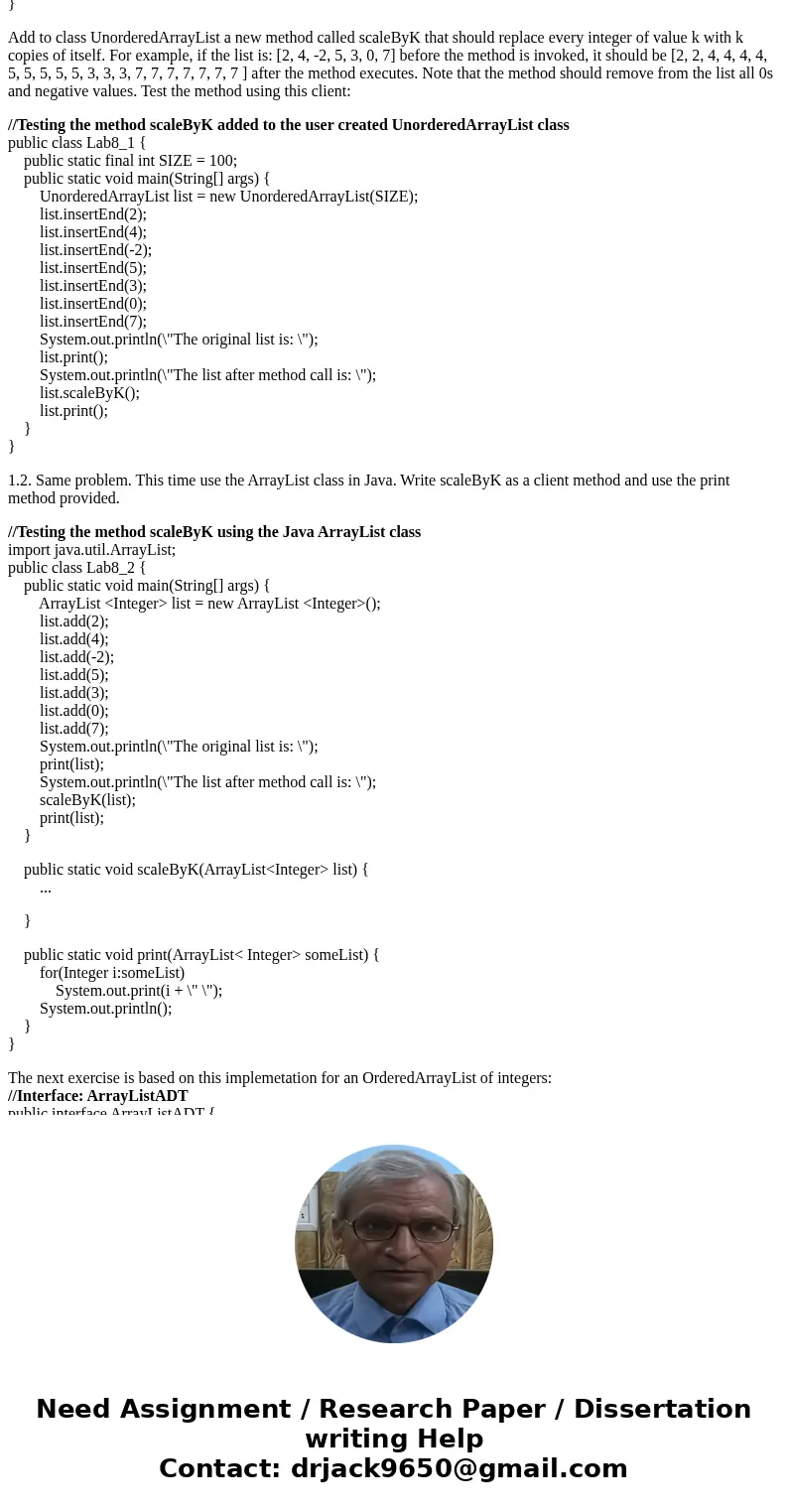 JAVA LAB #8 - ARRAY BASED LISTS The next exercise is based on this implemetation for an UnorderedArrayList of integers: //Interface: ArrayListADT //works for in