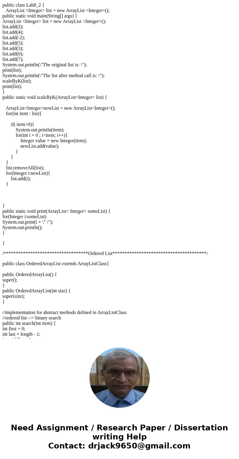 JAVA LAB #8 - ARRAY BASED LISTS The next exercise is based on this implemetation for an UnorderedArrayList of integers: //Interface: ArrayListADT //works for in