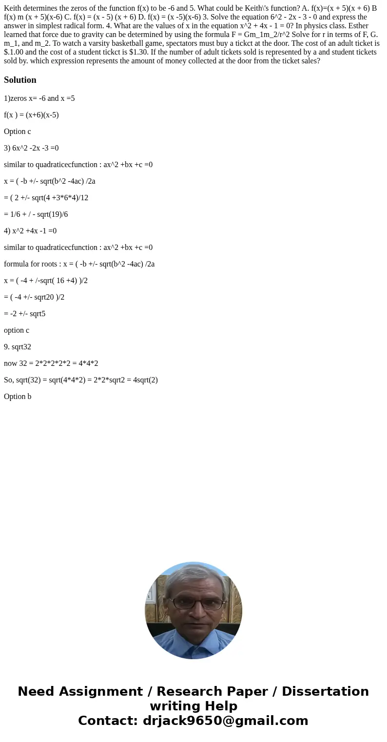 Keith determines the zeros of the function f(x) to be -6 and 5. What could be Keith\'s function? A. f(x)=(x + 5)(x + 6) B f(x) m (x + 5)(x-6) C. f(x) = (x - 5)  Keith determines the zeros of the function f(x) to be -6 and 5. What could be Keith\'s function? A. f(x)=(x + 5)(x + 6) B f(x) m (x + 5)(x-6) C. f(x) = (x - 5)