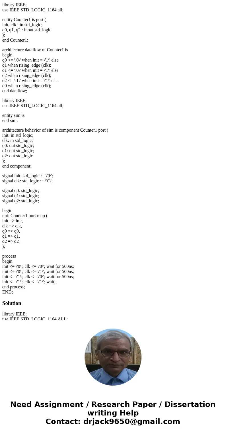 library IEEE; use IEEE.STD_LOGIC_1164.all; entity Counter1 is port ( init, clk : in std_logic; q0, q1, q2 : inout std_logic ); end Counter1; architecture dataf  library IEEE; use IEEE.STD_LOGIC_1164.all; entity Counter1 is port ( init, clk : in std_logic; q0, q1, q2 : inout std_logic ); end Counter1; architecture dataf