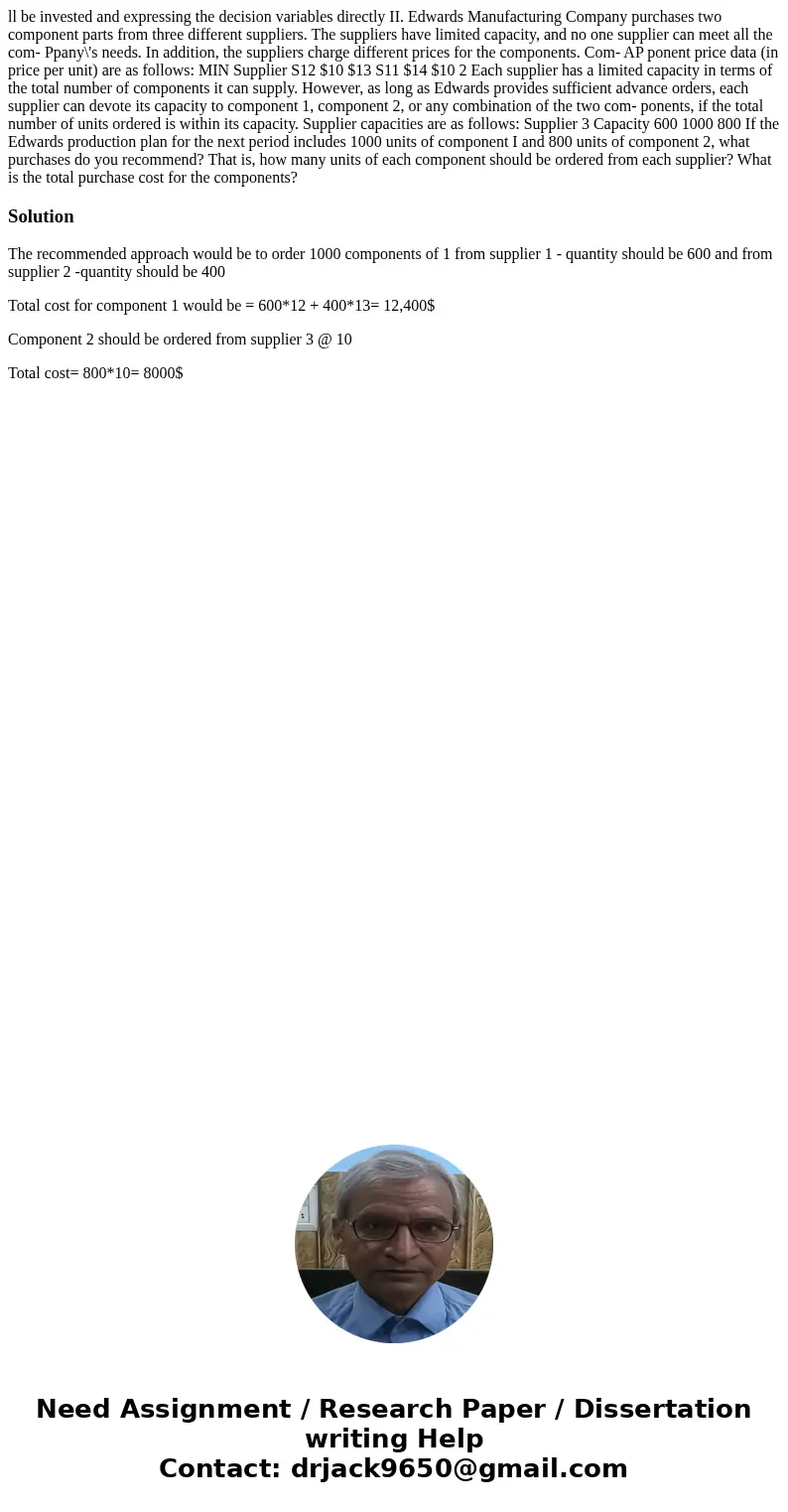  ll be invested and expressing the decision variables directly II. Edwards Manufacturing Company purchases two component parts from three different suppliers. T