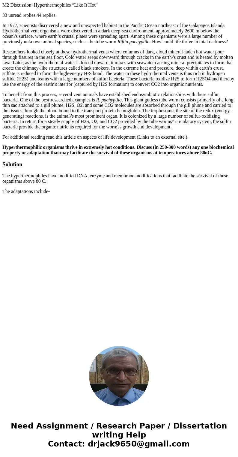 M2 Discussion: Hyperthermophiles “Like It Hot” 33 unread replies.44 replies. In 1977, scientists discovered a new and unexpected habitat in the Pacific Ocean no M2 Discussion: Hyperthermophiles “Like It Hot” 33 unread replies.44 replies. In 1977, scientists discovered a new and unexpected habitat in the Pacific Ocean no