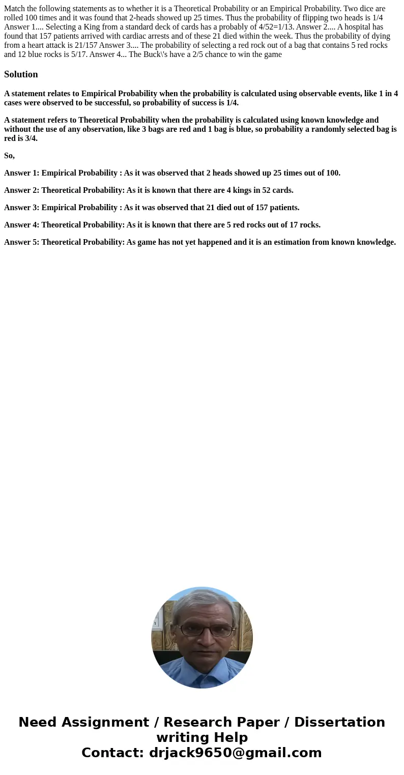 Match the following statements as to whether it is a Theoretical Probability or an Empirical Probability. Two dice are rolled 100 times and it was found that 2-