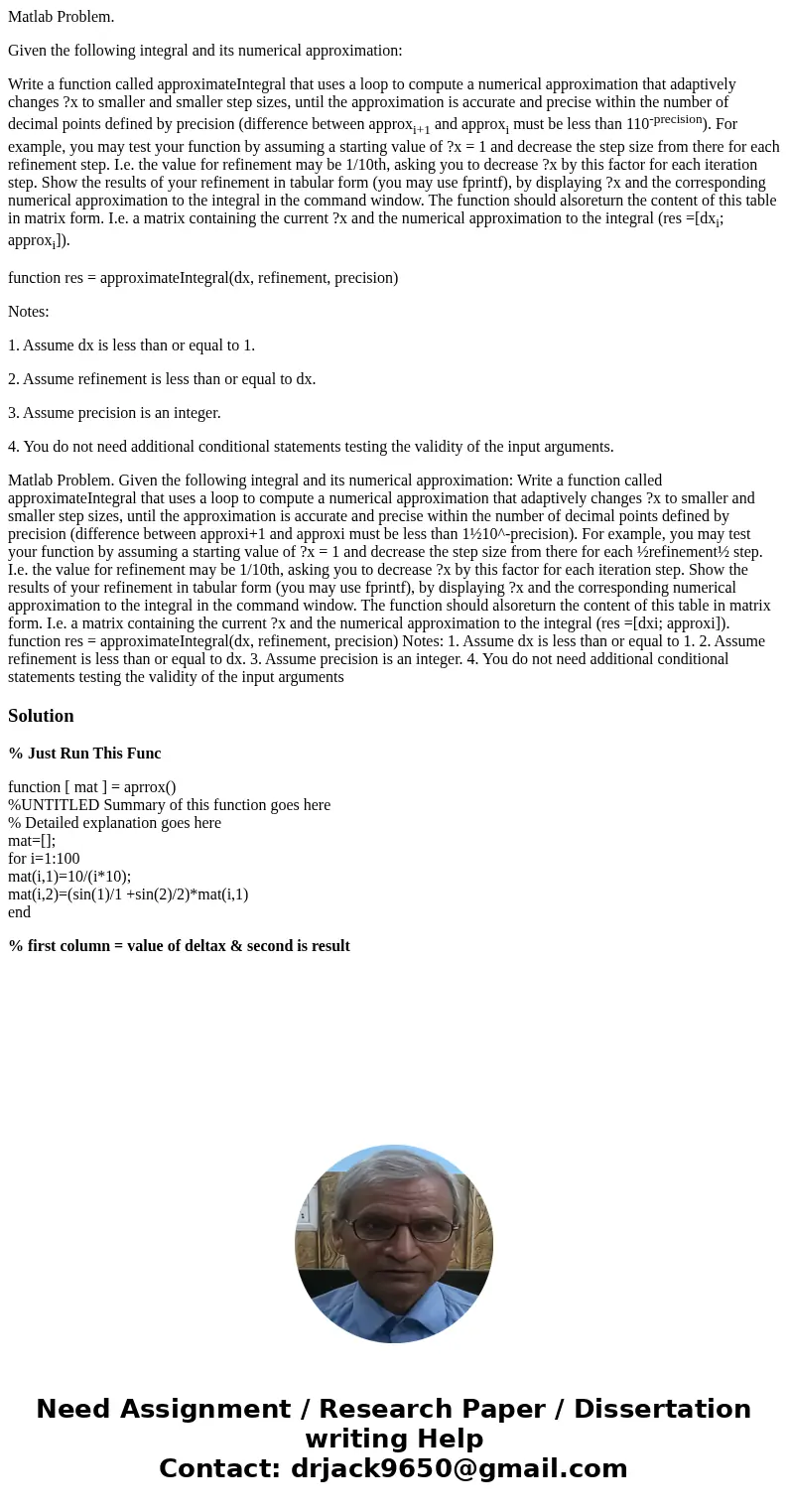 Matlab Problem. Given the following integral and its numerical approximation: Write a function called approximateIntegral that uses a loop to compute a numerica Matlab Problem. Given the following integral and its numerical approximation: Write a function called approximateIntegral that uses a loop to compute a numerica