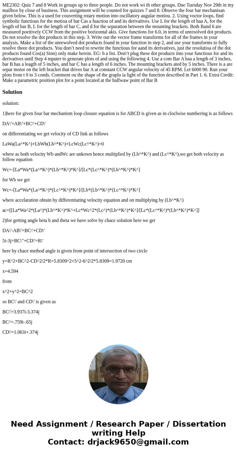  ME2302: Quiz 7 and 8 Work in groups up to three people. Do not work wi th other groups. Due Tuesday Nov 29th in my mailbox by close of business. This assignmen
