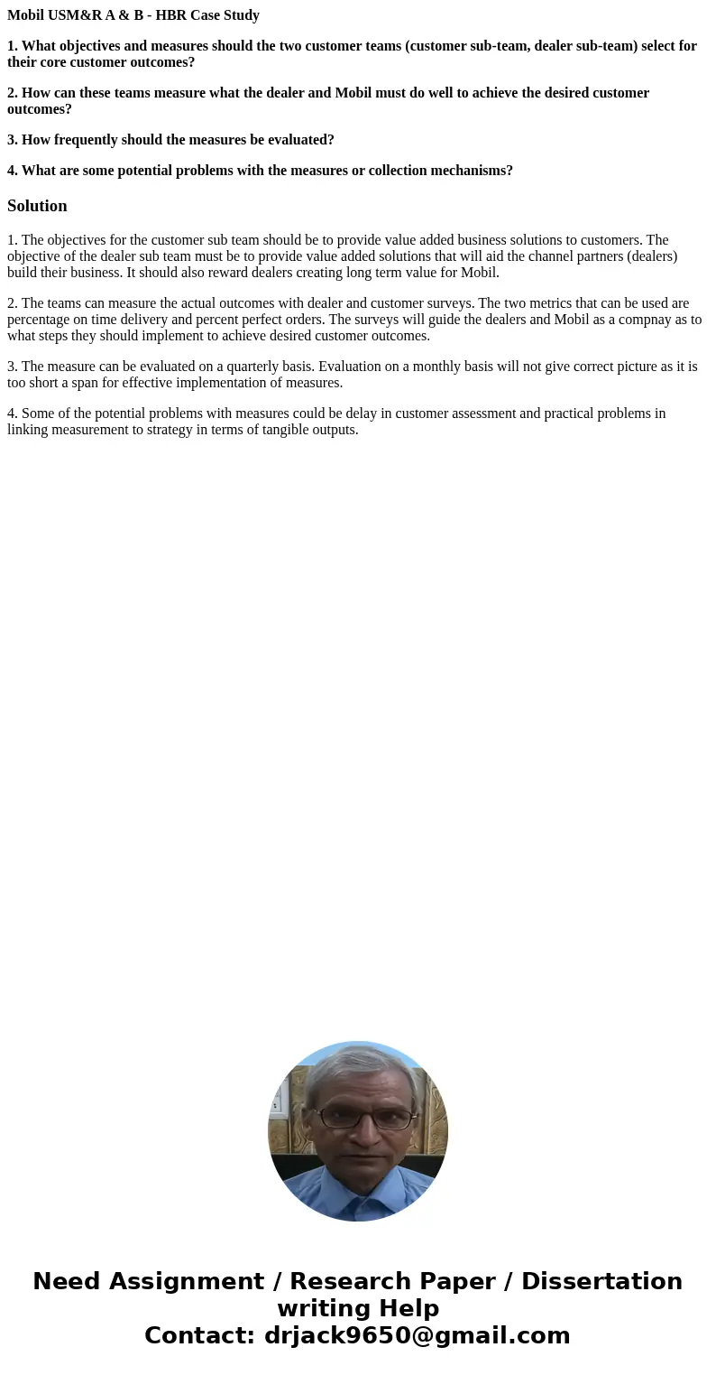 Mobil USM&R A & B - HBR Case Study 1. What objectives and measures should the two customer teams (customer sub-team, dealer sub-team) select for their c Mobil USM&R A & B - HBR Case Study 1. What objectives and measures should the two customer teams (customer sub-team, dealer sub-team) select for their c