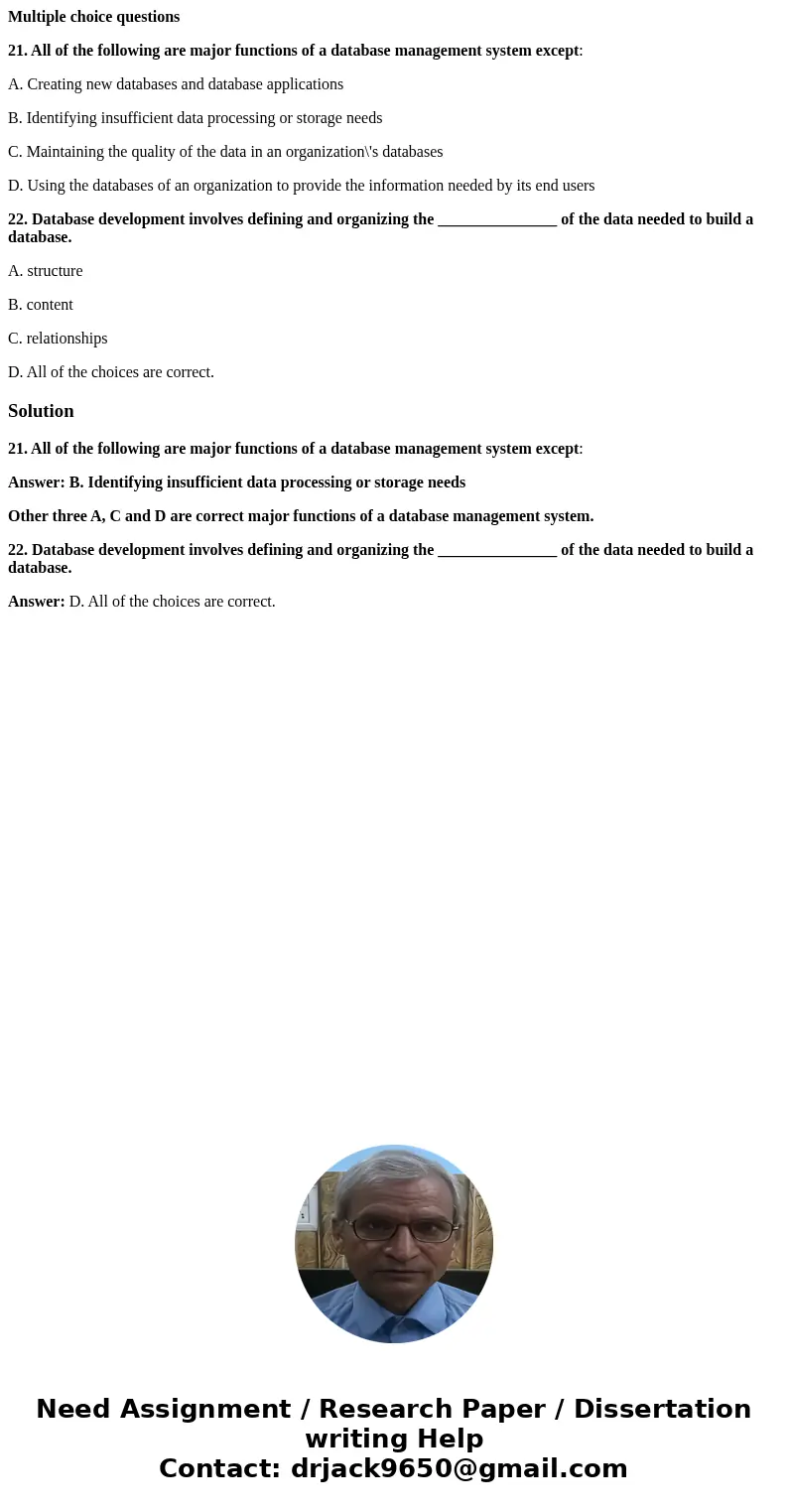 Multiple choice questions 21. All of the following are major functions of a database management system except: A. Creating new databases and database applicatio Multiple choice questions 21. All of the following are major functions of a database management system except: A. Creating new databases and database applicatio