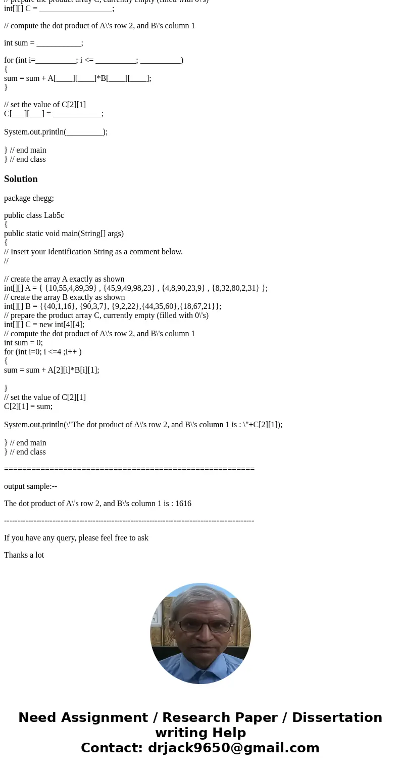 need help filling in blanks in code to produce the correct output. public class Lab5c { public static void main(String[] args) { // Insert your Identification S
