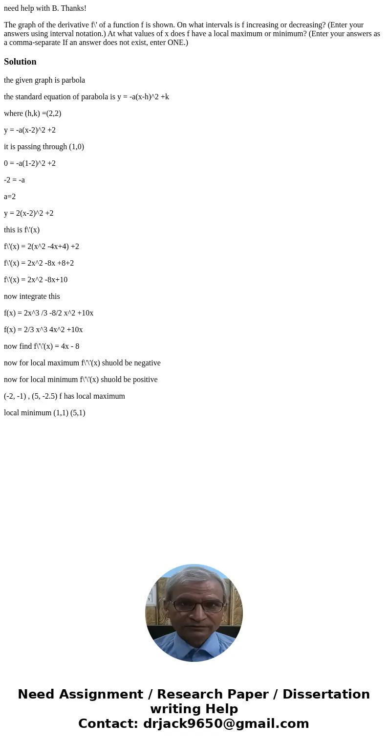 need help with B. Thanks! The graph of the derivative f\' of a function f is shown. On what intervals is f increasing or decreasing? (Enter your answers using i need help with B. Thanks! The graph of the derivative f\' of a function f is shown. On what intervals is f increasing or decreasing? (Enter your answers using i