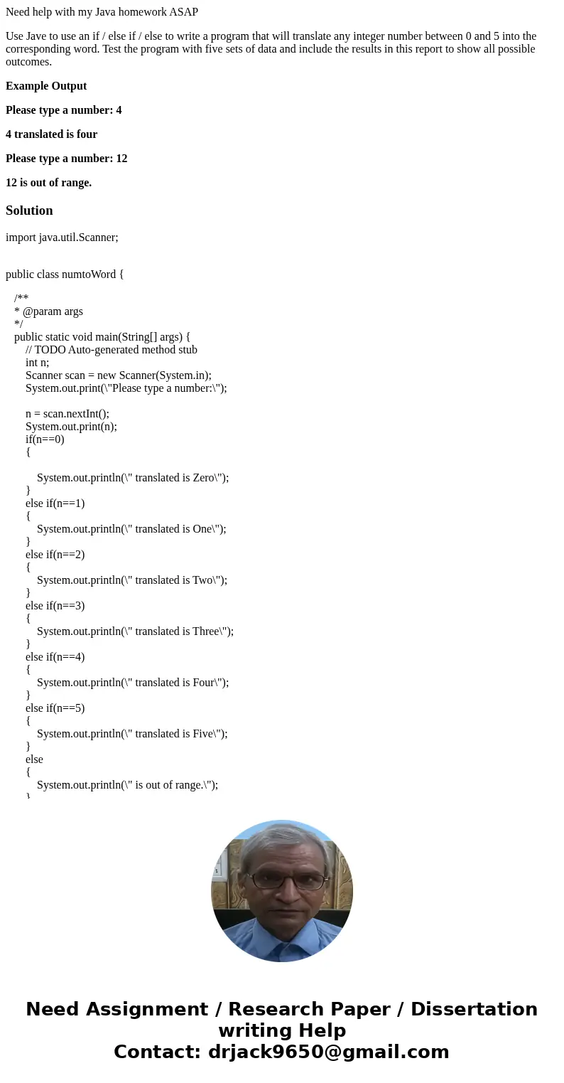 Need help with my Java homework ASAP Use Jave to use an if / else if / else to write a program that will translate any integer number between 0 and 5 into the c Need help with my Java homework ASAP Use Jave to use an if / else if / else to write a program that will translate any integer number between 0 and 5 into the c