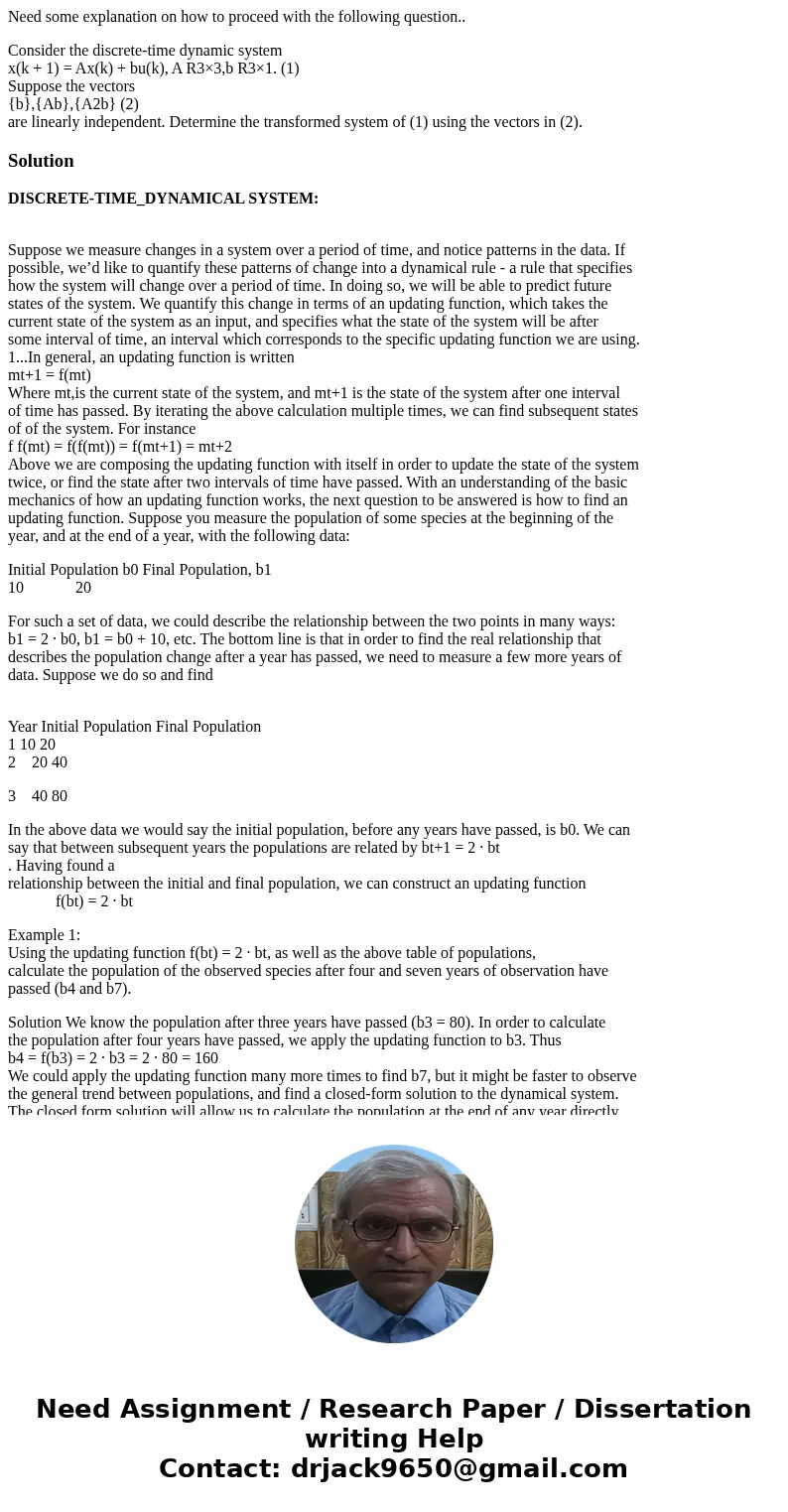 Need some explanation on how to proceed with the following question.. Consider the discrete-time dynamic system x(k + 1) = Ax(k) + bu(k), A R3×3,b R3×1. (1) Sup Need some explanation on how to proceed with the following question.. Consider the discrete-time dynamic system x(k + 1) = Ax(k) + bu(k), A R3×3,b R3×1. (1) Sup