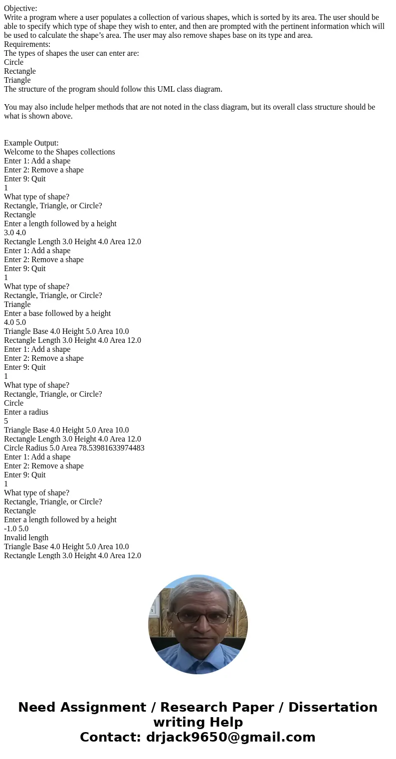 Objective: Write a program where a user populates a collection of various shapes, which is sorted by its area. The user should be able to specify which type of  Objective: Write a program where a user populates a collection of various shapes, which is sorted by its area. The user should be able to specify which type of