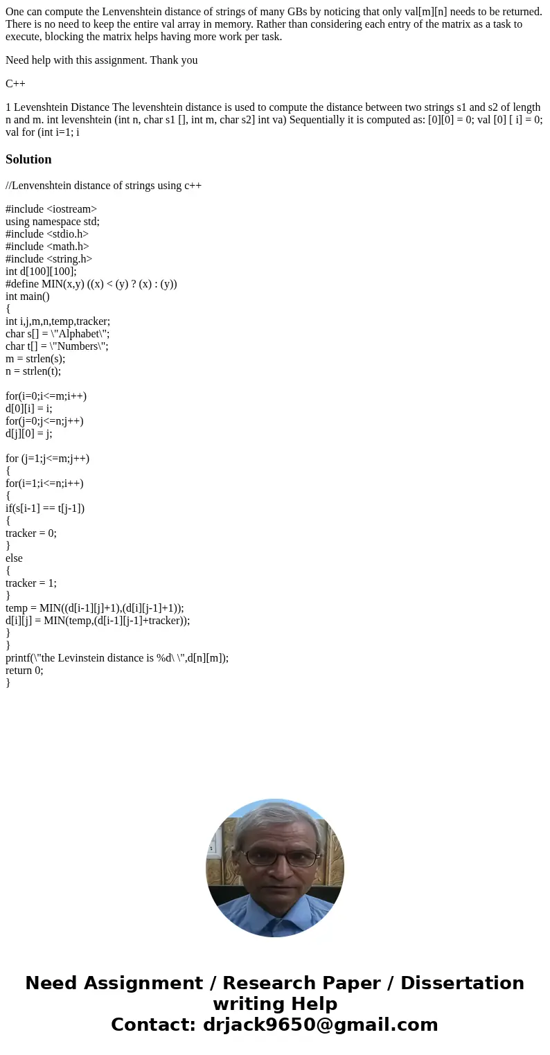 One can compute the Lenvenshtein distance of strings of many GBs by noticing that only val[m][n] needs to be returned. There is no need to keep the entire val a