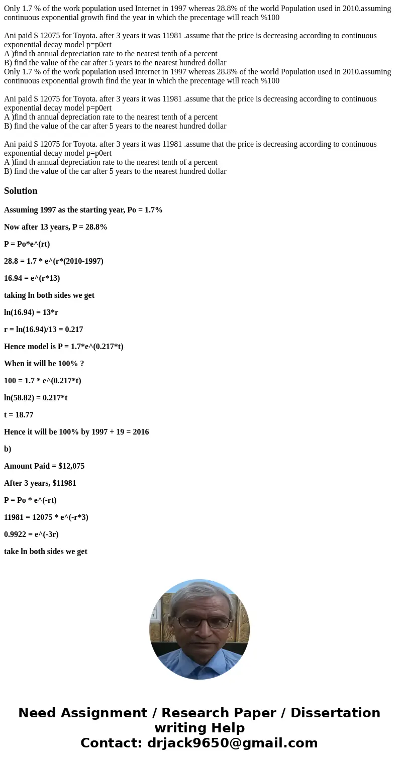Only 1.7 % of the work population used Internet in 1997 whereas 28.8% of the world Population used in 2010.assuming continuous exponential growth find the year  Only 1.7 % of the work population used Internet in 1997 whereas 28.8% of the world Population used in 2010.assuming continuous exponential growth find the year