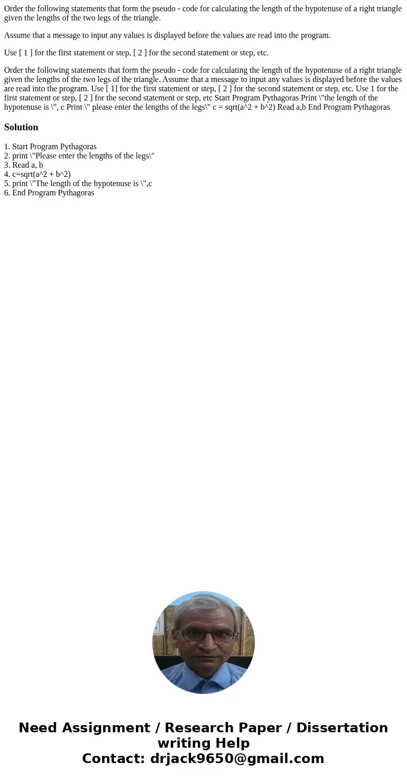 Order the following statements that form the pseudo - code for calculating the length of the hypotenuse of a right triangle given the lengths of the two legs of Order the following statements that form the pseudo - code for calculating the length of the hypotenuse of a right triangle given the lengths of the two legs of