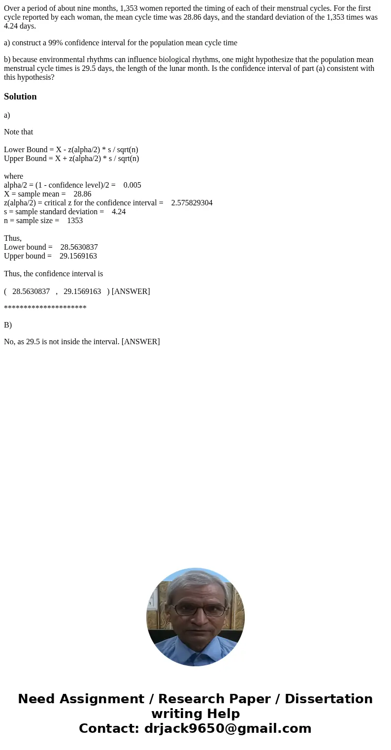 Over a period of about nine months, 1,353 women reported the timing of each of their menstrual cycles. For the first cycle reported by each woman, the mean cycl Over a period of about nine months, 1,353 women reported the timing of each of their menstrual cycles. For the first cycle reported by each woman, the mean cycl