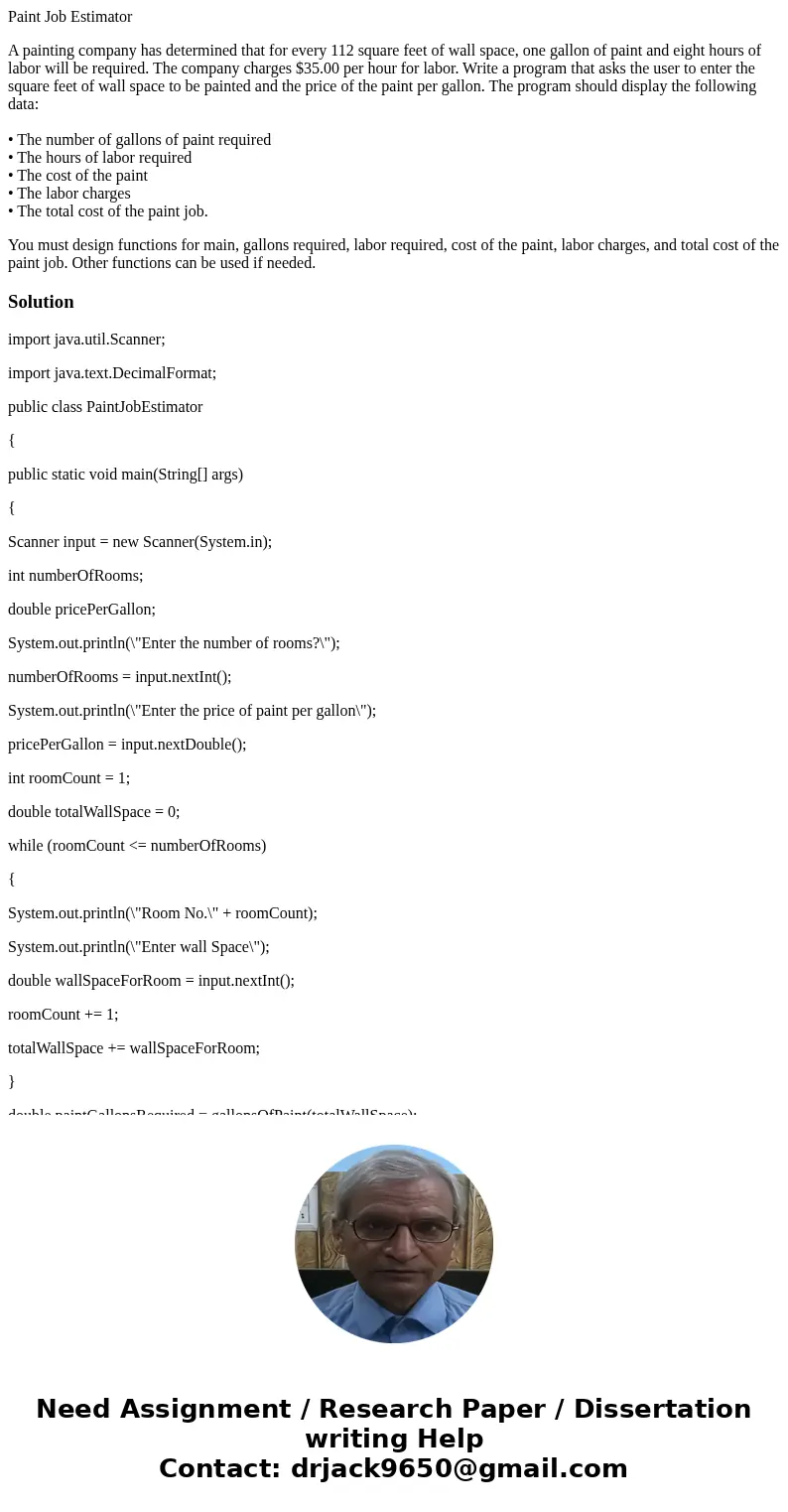 Paint Job Estimator A painting company has determined that for every 112 square feet of wall space, one gallon of paint and eight hours of labor will be require Paint Job Estimator A painting company has determined that for every 112 square feet of wall space, one gallon of paint and eight hours of labor will be require