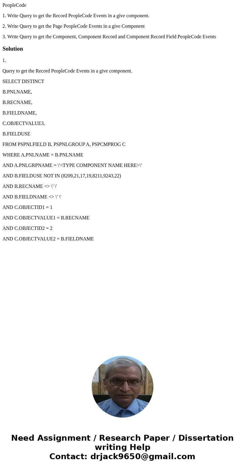 PeopleCode 1. Write Query to get the Record PeopleCode Events in a give component. 2. Write Query to get the Page PeopleCode Events in a give Component 3. Write PeopleCode 1. Write Query to get the Record PeopleCode Events in a give component. 2. Write Query to get the Page PeopleCode Events in a give Component 3. Write