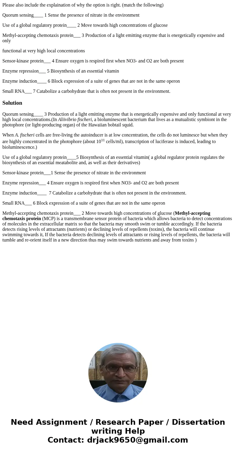 Please also include the explaination of why the option is right. (match the following) Quorum sensing____ 1 Sense the presence of nitrate in the environment Use Please also include the explaination of why the option is right. (match the following) Quorum sensing____ 1 Sense the presence of nitrate in the environment Use