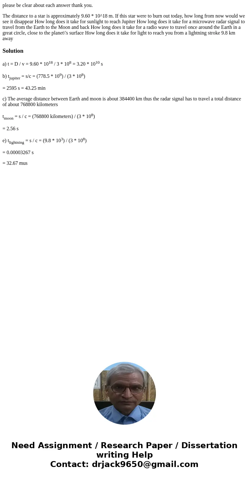 please be clear about each answer thank you. The distance to a star is approximately 9.60 * 10^18 m. If this star were to burn out today, how long from now woul