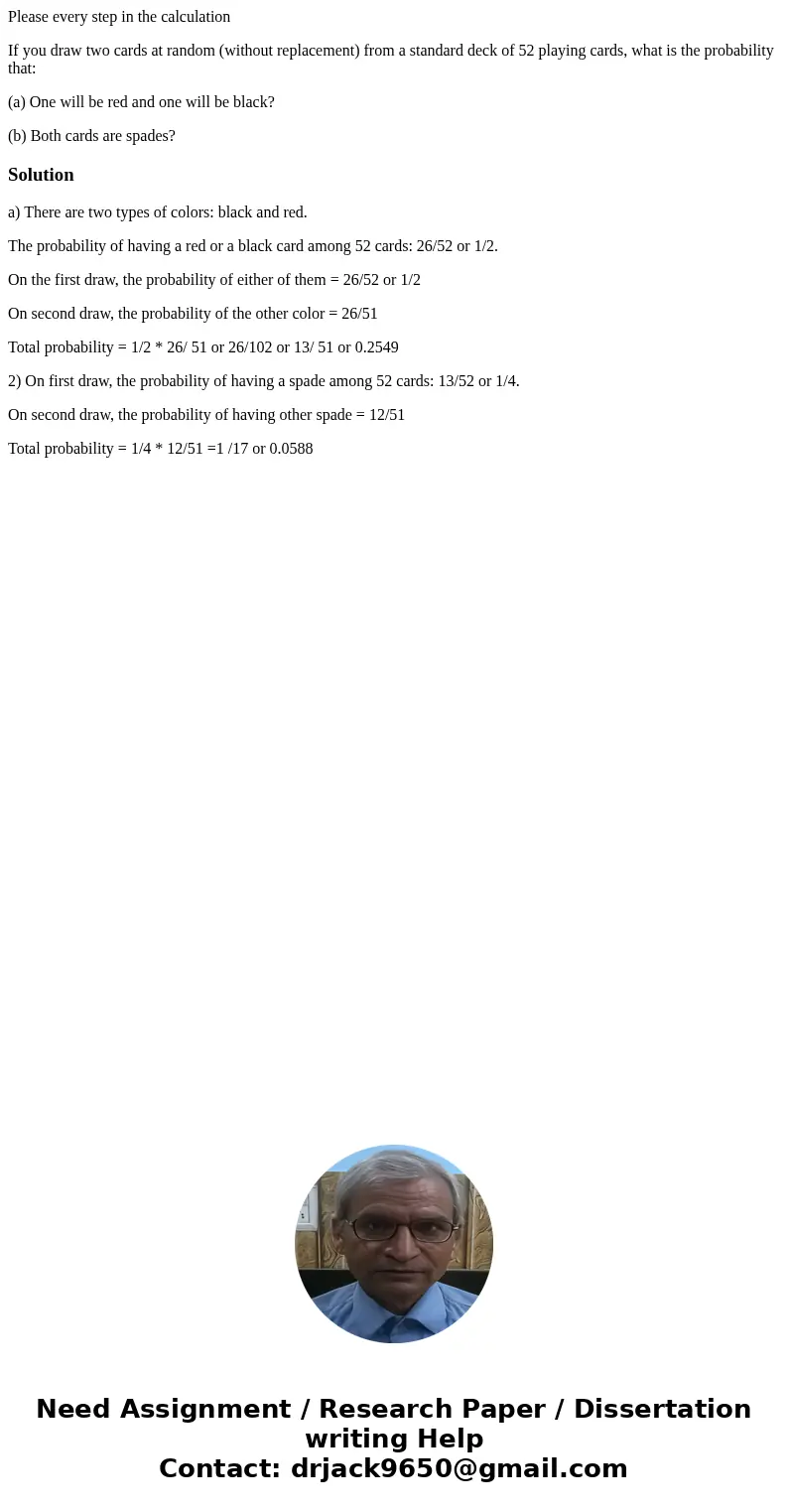 Please every step in the calculation If you draw two cards at random (without replacement) from a standard deck of 52 playing cards, what is the probability tha Please every step in the calculation If you draw two cards at random (without replacement) from a standard deck of 52 playing cards, what is the probability tha