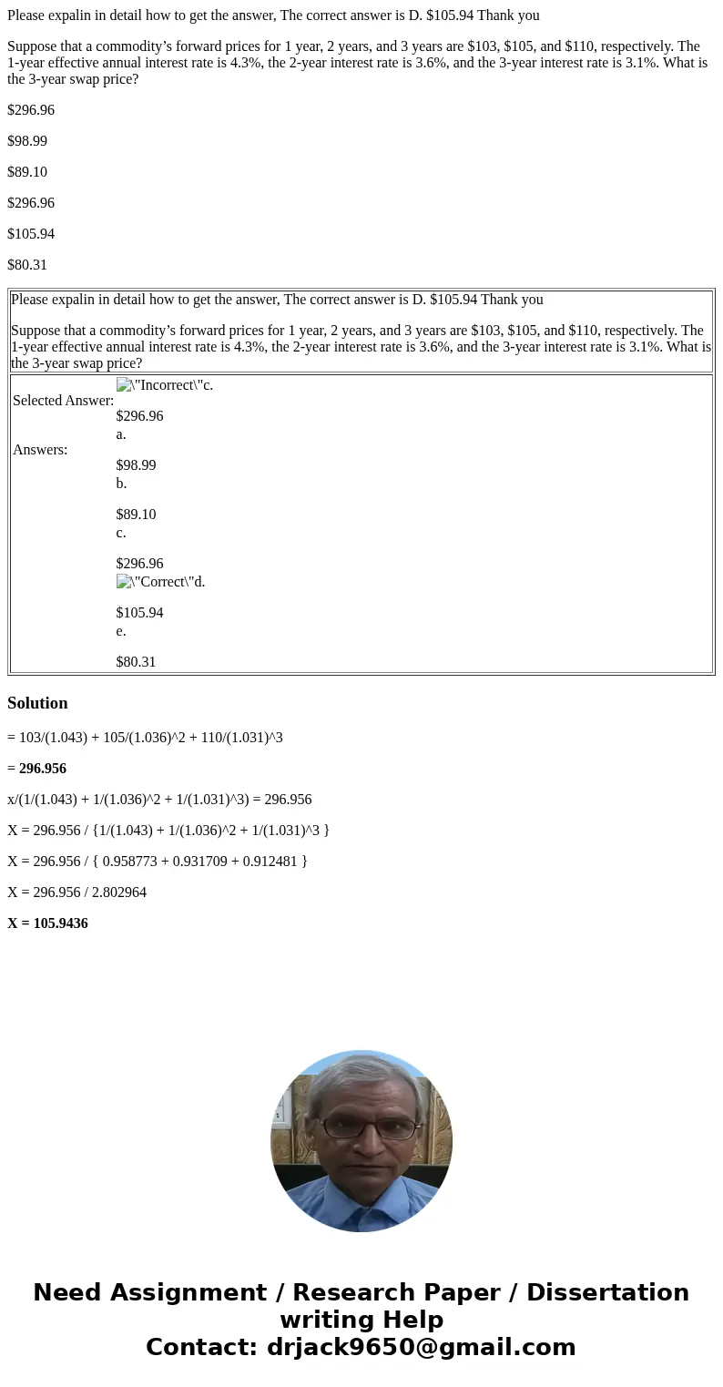 Please expalin in detail how to get the answer, The correct answer is D. $105.94 Thank you Suppose that a commodity’s forward prices for 1 year, 2 years, and 3 