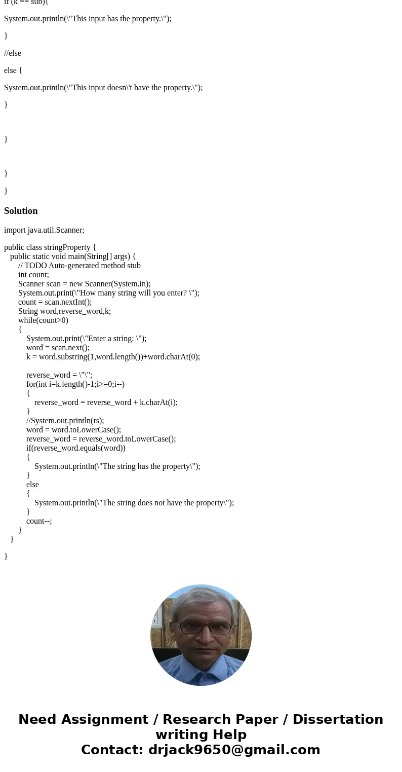 Please help in java: For all of the following words, if you move the first letter to the end of the word and then spell the word backwards , you get the origina Please help in java: For all of the following words, if you move the first letter to the end of the word and then spell the word backwards , you get the origina
